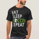 Search for eat sleep soccer tshirts Team