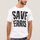 Search for save ferris tshirts Bueller