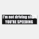 Search for driving slow bumper stickers Speeding