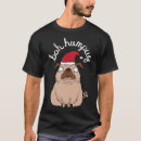 Search for bah humpug tshirts Pugs