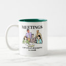 Search for funny meetings mugs Sayings
