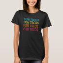 Search for fish taco tshirts Fisherman