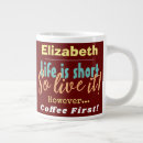 Search for not short mugs Life is short