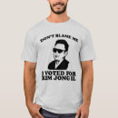 Search for kim jong il tshirts Communist