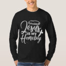 Search for jesus is my homeboy tshirts God