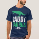 Search for daddysaurus tshirts Dadd and son