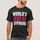 Search for ex boyfriend tshirts Girlfriend