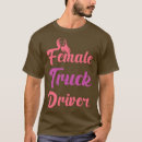 Search for female truck drivers tshirts Trucks