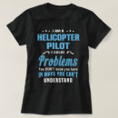 Search for helicopter pilot tshirts Job