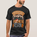 Search for tester tshirts Christmas cookie tester