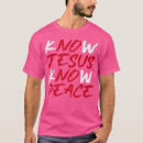 Search for know jesus know peace tshirts Spiritual