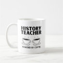 Search for funny history mugs Teacher appreciation