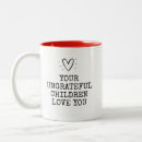 Search for ungrateful mugs Humour