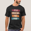 Search for piano tshirts Birthday
