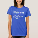 Search for funny soccer mom tshirts For her