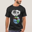 Search for global warming hoax tshirts Change