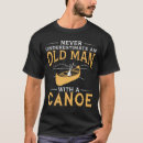 Search for man in canoe tshirts Canoeing