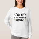 Search for funny tequila quotes tshirts Sarcastic