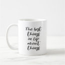 Search for the best things in life mugs Inspiring