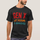 Search for gen x tshirts Annoyed