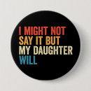 Search for funny daughter badges Dad