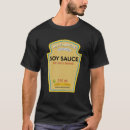 Search for soy sauce tshirts Matching