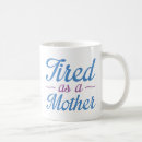 Search for tired as a mother mugs Mum