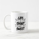 Search for sweet life mugs Inspirational