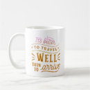 Search for well travelled mugs Motivational