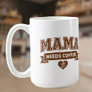 Search for mama needs mugs Caffeine