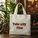 Search for statement tote bags Sarcastic