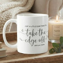 Search for living on the edge mugs For her