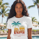 Search for trippin tshirts Family vacation