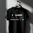 Search for i am a gamer tshirts Nerd