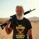 Search for buckin tshirts Grandpa