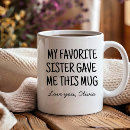 Search for funny sister mugs For him