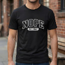 Search for nope not today tshirts Typography