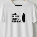 Search for eat sleep surf tshirts Surfing