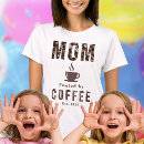 Search for coffee lovers tshirts Mother