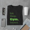 Search for eat sleep gym repeat tshirts Motivational quotes