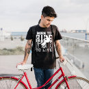 Search for live to ride tshirts Cycling