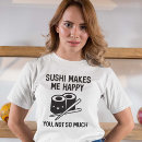 Search for sushi womens tshirts Happy