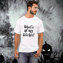 Search for whats up witches tshirts Halloween