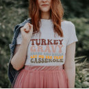 Search for turkey gravy beans and rolls tshirts Thanksgiving