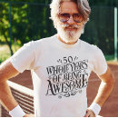 Search for years of being awesome tshirts Birthday