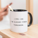 Search for tomorrow mugs Funny