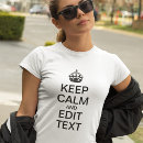 Search for keep calm and carry on tshirts Create your own