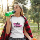 Search for follow your dreams tshirts Inspirational