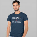 Search for trump for prison tshirts Donald