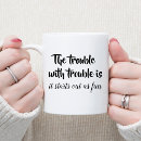 Search for trouble mugs Joke